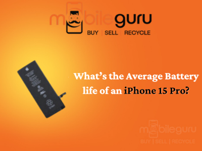 What’s the average battery life of an iPhone 15 Pro?