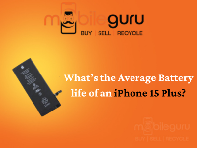 What’s the average battery life of an iPhone 15 plus?