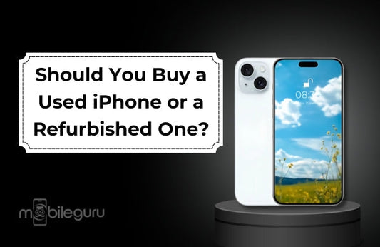 Should You Buy a Used iPhone or a Refurbished One?
