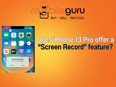 Does iPhone 13 Pro offer a “Screen Record” feature?