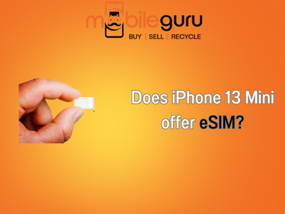 Does iPhone 13 Mini offer eSIM?