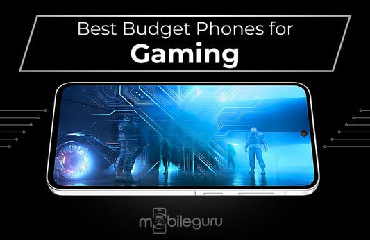 Best Budget Phones for Gaming