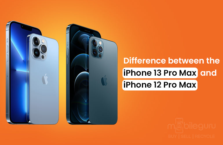 Difference between the iPhone 13 Pro Max and iPhone 12 Pro Max