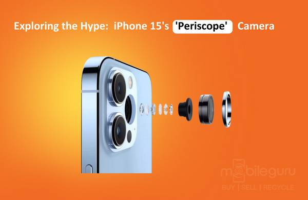 Exploring the Hype: iPhone 15's 'Periscope' Camera