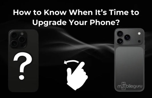 How to Know When It’s Time to Upgrade Your Phone?How to Know When It’s Time to Upgrade Your Phone?
