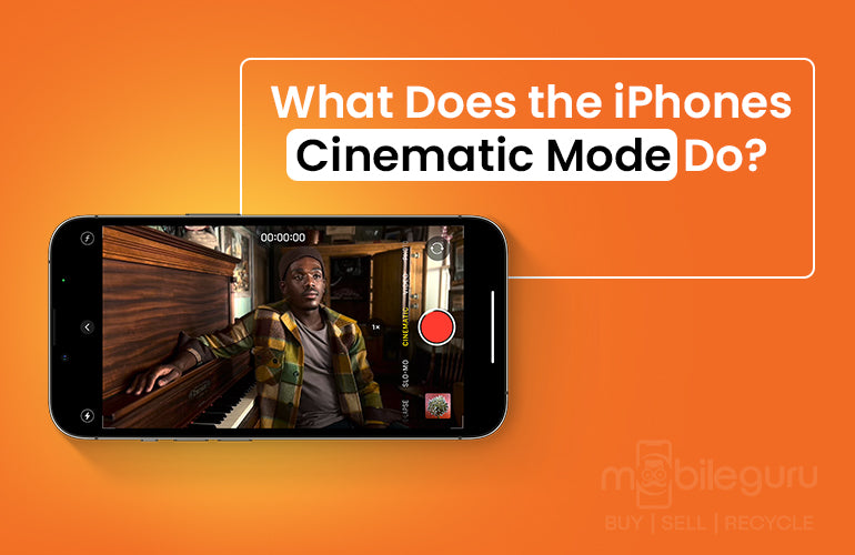What Does the iPhone’s Cinematic Mode Do?