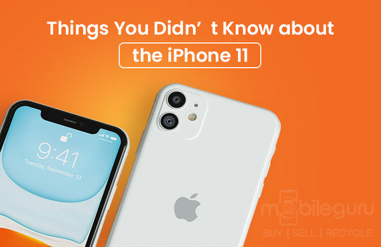 Things You Didn’t Know about the iPhone 11