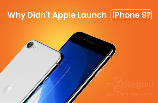Why Didn't Apple Launch iPhone 9?