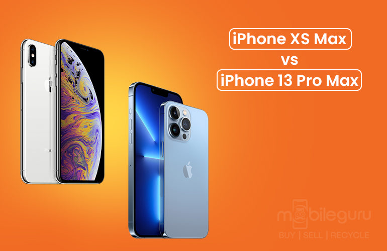 iPhone XS Max vs. iPhone 13 Pro Max