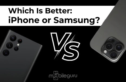 Which Is Better: iPhone or Samsung?