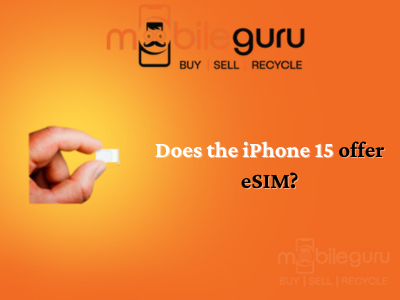 Does the iPhone 15 offer eSIM?